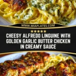 Cheesy Alfredo Linguine with Golden Garlic Butter Chicken in Creamy Sauce Pin