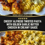 Cheesy Alfredo Twisted Pasta with Golden Garlic Butter Chicken in Creamy Sauce Pin
