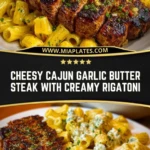 Cheesy Cajun Garlic Butter Steak with Creamy Rigatoni Pin