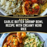 Garlic Butter Shrimp Bowl Recipe with Creamy Herb Rice Pin