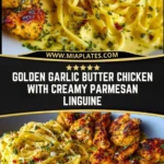 Golden Garlic Butter Chicken with Creamy Parmesan Linguine Pin