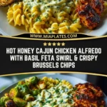 Hot Honey Cajun Chicken Alfredo with Basil Feta Swirl & Crispy Brussels Chips Pin