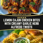 Lemon Cajun Chicken Bites with Creamy Garlic Herb Alfredo Twists Pin