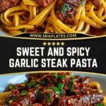 Sweet and Spicy Garlic Steak Pasta Pin