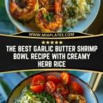The Best Garlic Butter Shrimp Bowl Recipe with Creamy Herb Rice Pin