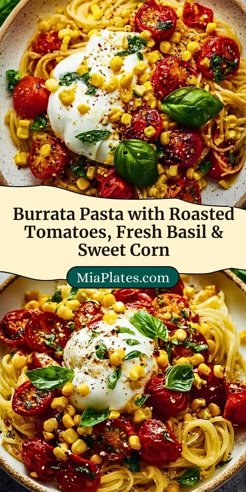 Burrata Pasta with Roasted Tomatoes, Fresh Basil & Sweet Corn Pin 2