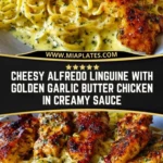 Cheesy Alfredo Linguine with Golden Garlic Butter Chicken in Creamy Sauce Pin 1