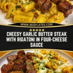 Cheesy Garlic Butter Steak with Rigatoni in Four-Cheese Sauce Pin 1