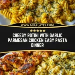 Cheesy Rotini with Garlic Parmesan Chicken Easy Pasta Dinner Pin 1
