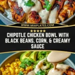 Chipotle Chicken Bowl with Black Beans, Corn, & Creamy Sauce Pin 1
