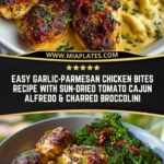 Easy Garlic-Parmesan Chicken Bites Recipe with Sun-Dried Tomato Cajun Alfredo & Charred Broccolini Pin 1