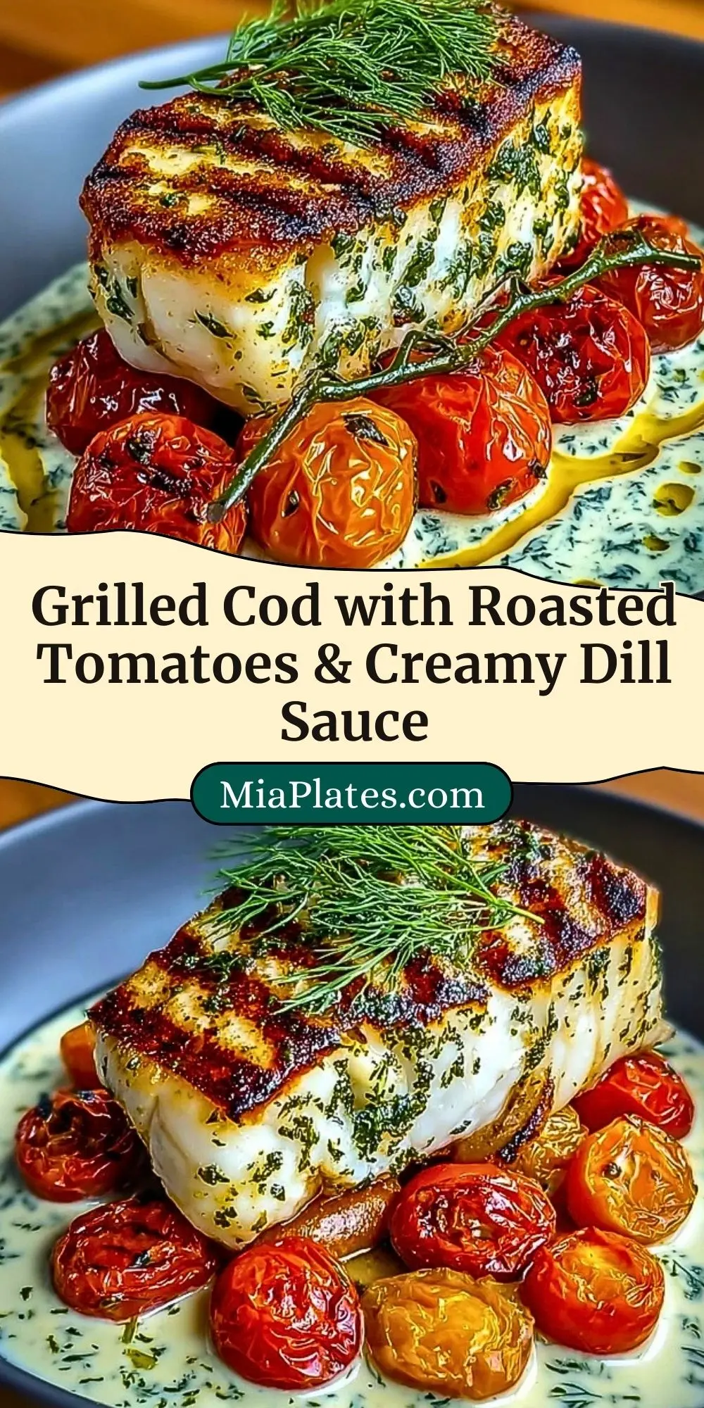 Grilled Cod with Roasted Tomatoes & Creamy Dill Sauce Pin 2