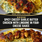 Spicy Cheesy Garlic Butter Chicken with Linguine in Four-Cheese Sauce Pin 1